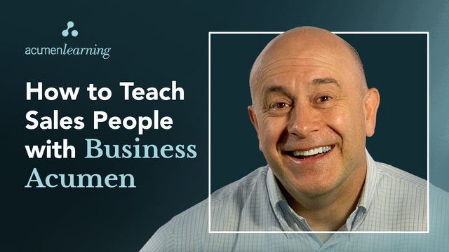 How to Teach Sales People with Business Acumen